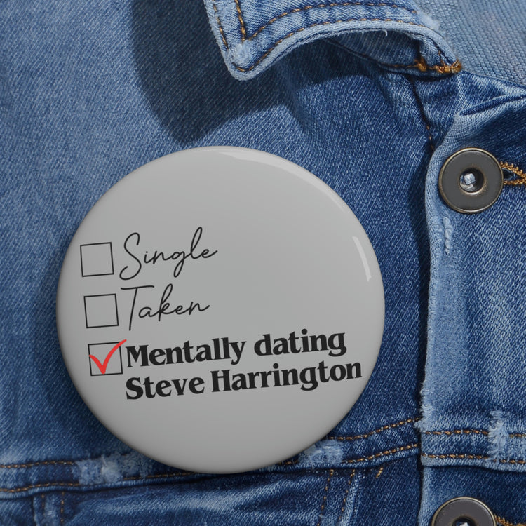 Mentally Dating Steve Harrington Pin Button - Fandom-Made