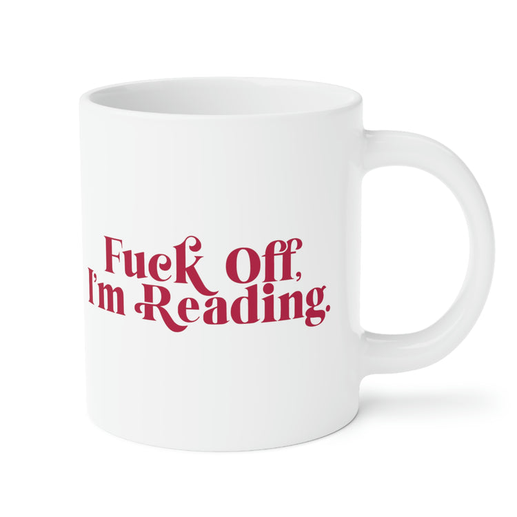 Fuck Off I'm Reading Mugs - Fandom-Made