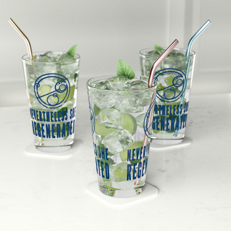 Nevertheless She Regenerated Pint Glass - Fandom-Made
