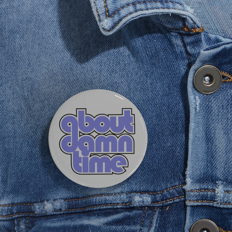 About Damn Time Pin - Fandom-Made