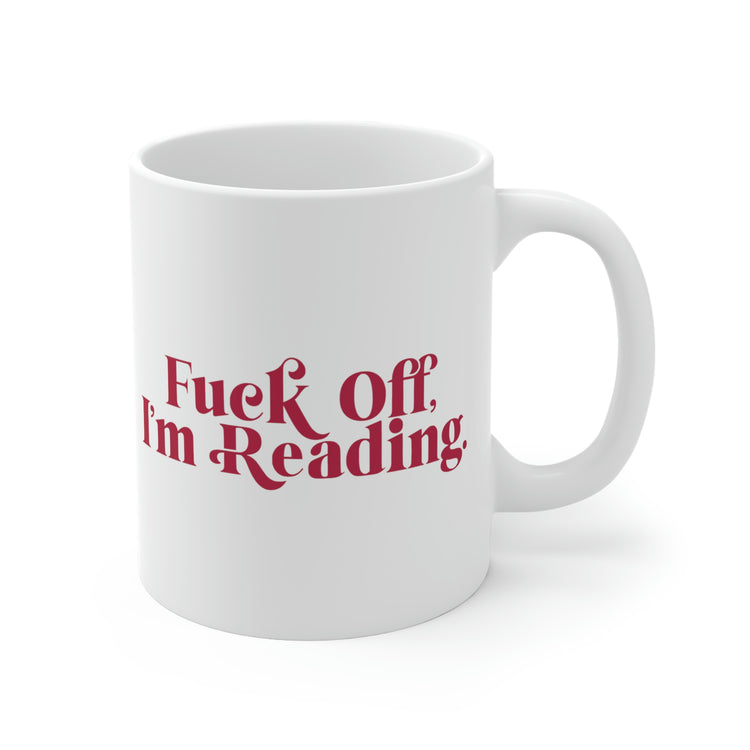 Fuck Off I'm Reading Mugs - Fandom-Made