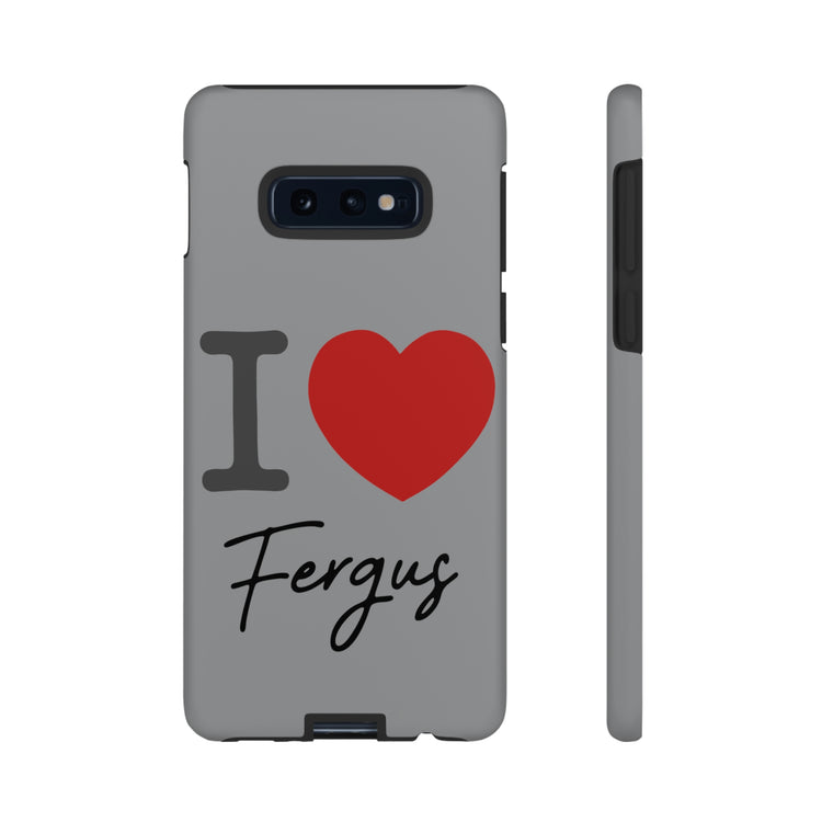I Love Fergus Tough Cases - Fandom-Made