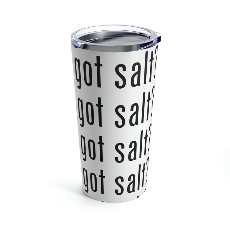 Got Salt Tumbler - Fandom-Made