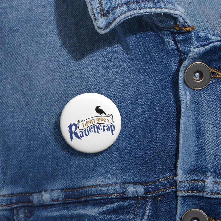 I Don't Give a Ravencrap Button - Fandom-Made