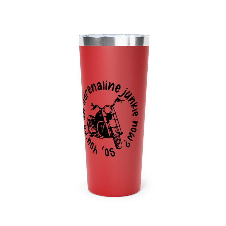 Adrenaline Junkie Tumbler, 22oz - Fandom-Made