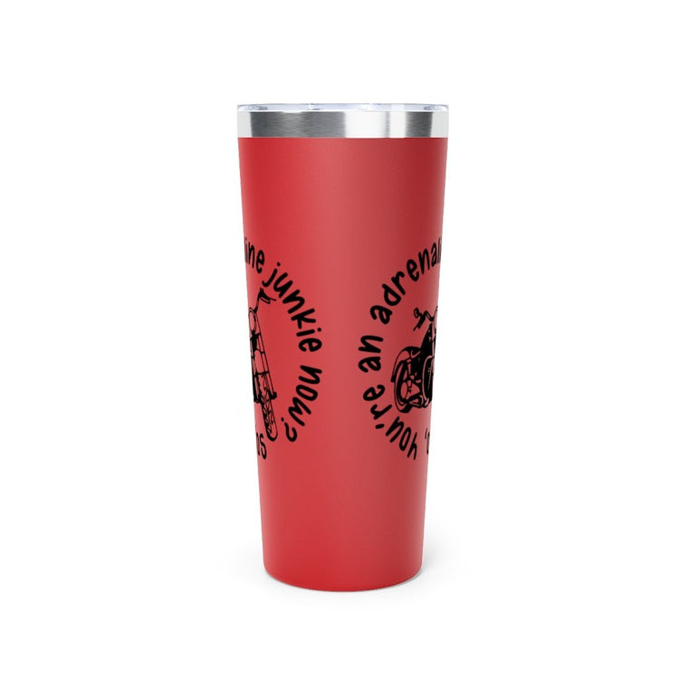 Adrenaline Junkie Tumbler, 22oz - Fandom-Made