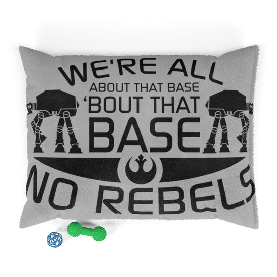 All About That Base, No Rebels Pet Bed - Fandom-Made