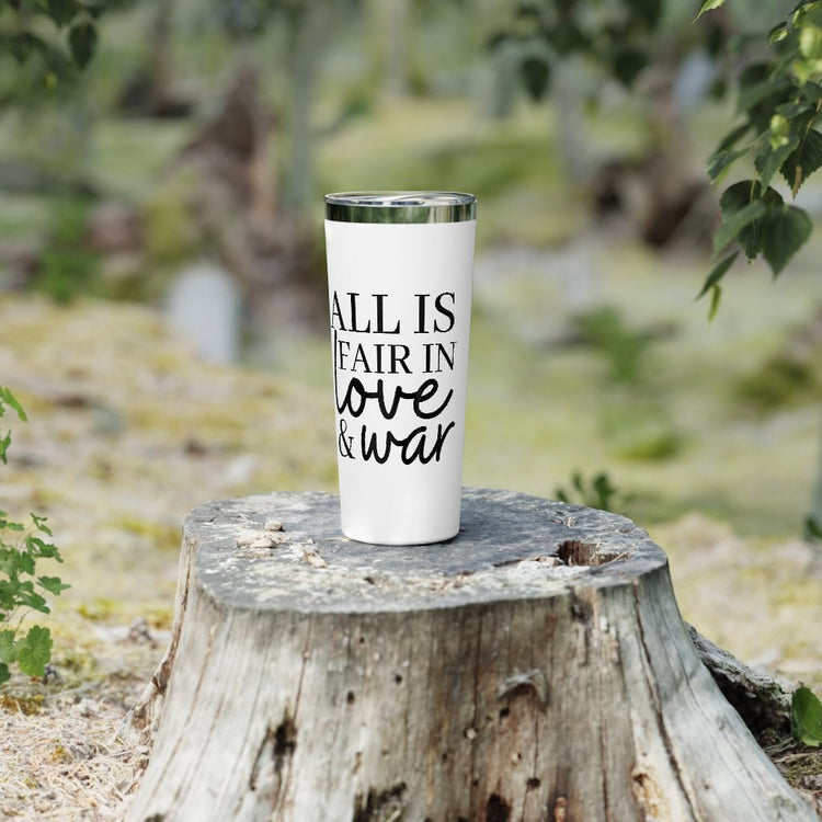 All Is Fair In Love And War Copper Vacuum Insulated Tumbler, 22oz - Fandom-Made