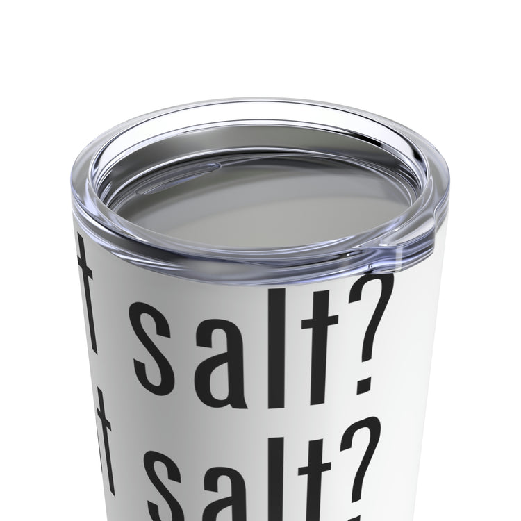 Got Salt Tumbler - Fandom-Made