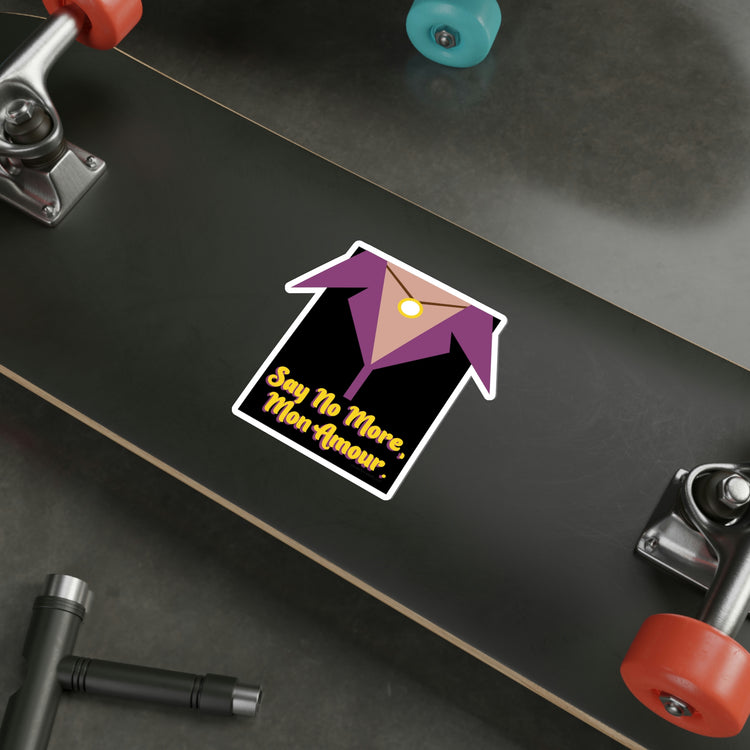 Say No More Die-Cut Sticker - Fandom-Made