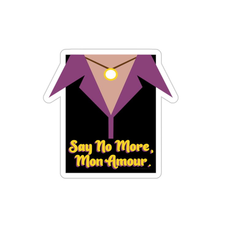 Say No More Die-Cut Sticker - Fandom-Made