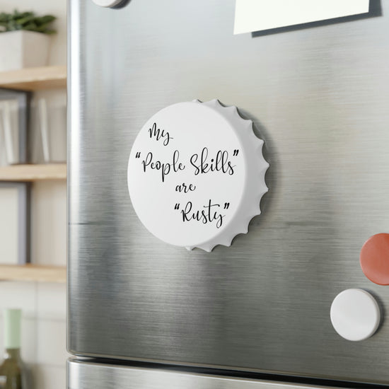 My "People Skills" are "Rusty" Bottle Opener - Fandom-Made