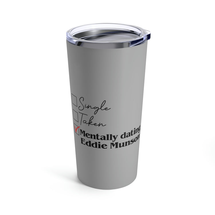Mentally Dating Eddie Munson Tumbler 20oz - Fandom-Made