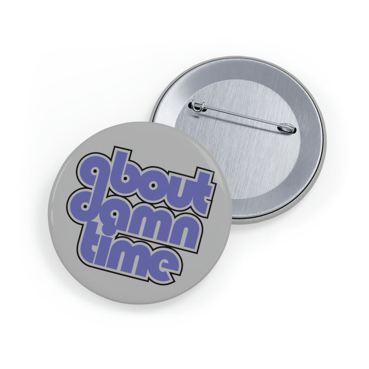 About Damn Time Pin - Fandom-Made