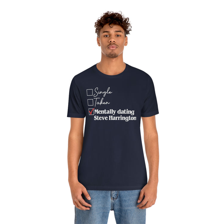 Mentally Dating Steve Harrington Tee - Fandom-Made