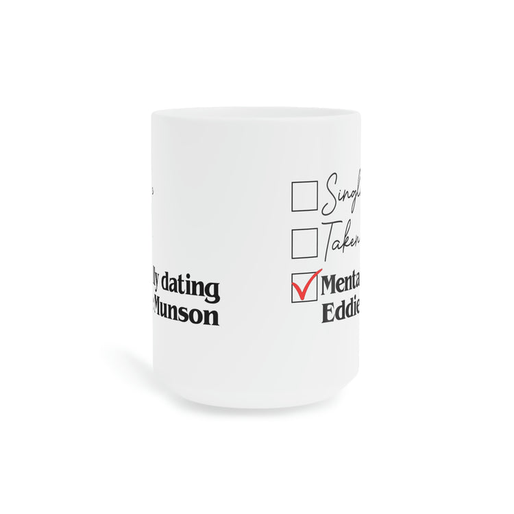 Mentally Dating Eddie Munson Mug - Fandom-Made