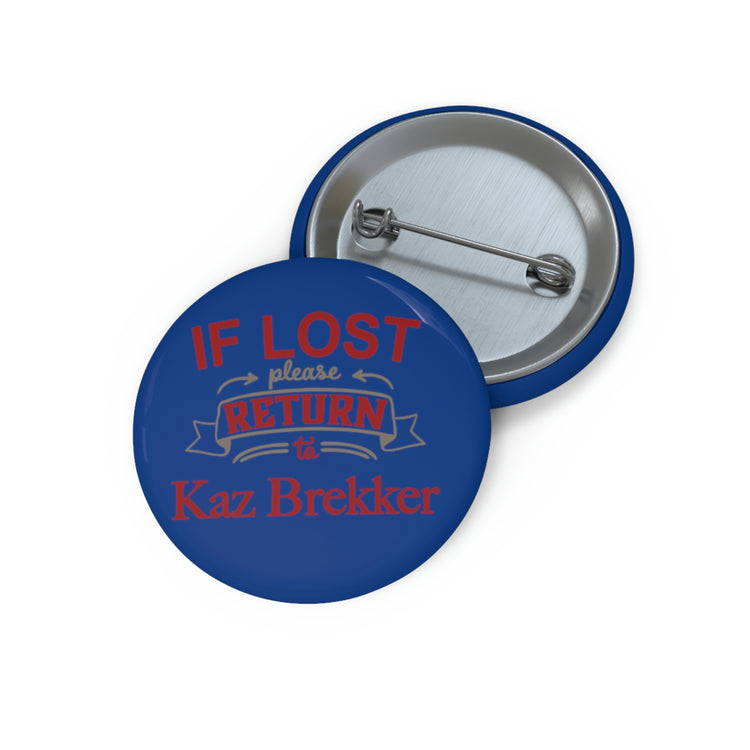 If Lost, Return to Kaz Brekker Pin - Fandom-Made