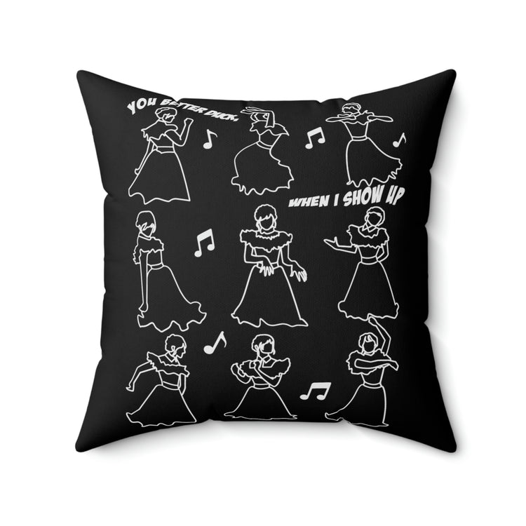 You Better Duck... When I Show Up Pillow - Fandom-Made