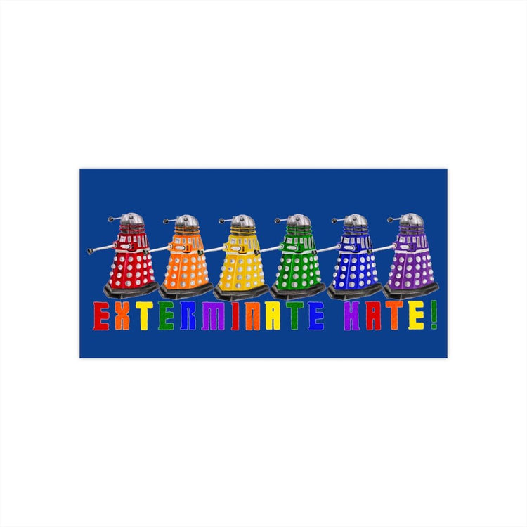Exterminate Hate Bumper Stickers - Fandom-Made