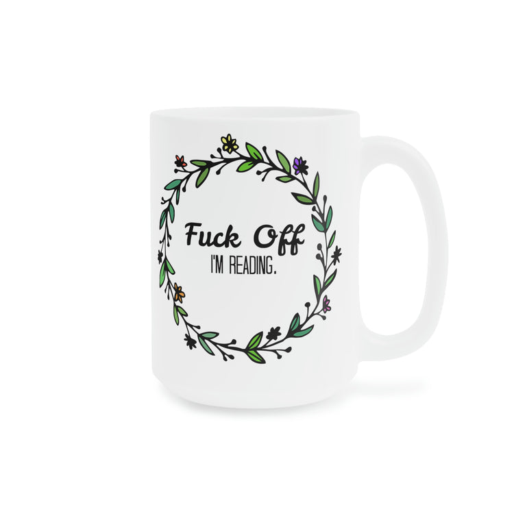 Fuck Off, I'm Reading Mugs - Fandom-Made