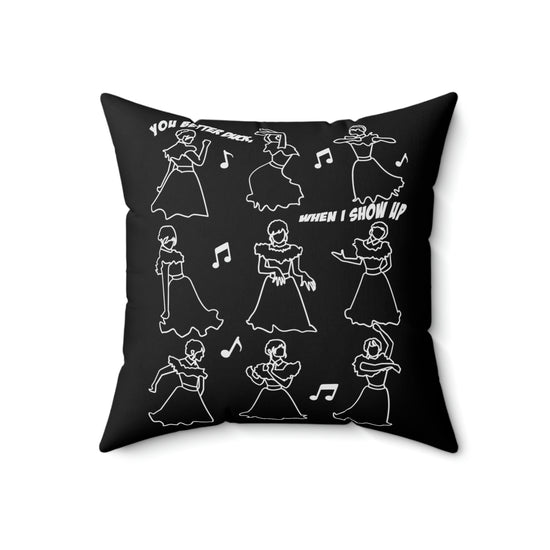 You Better Duck... When I Show Up Pillow - Fandom-Made