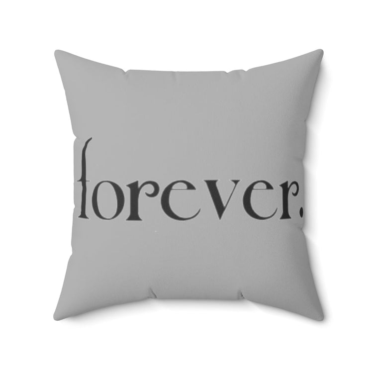 Forever. Square Pillow - Fandom-Made