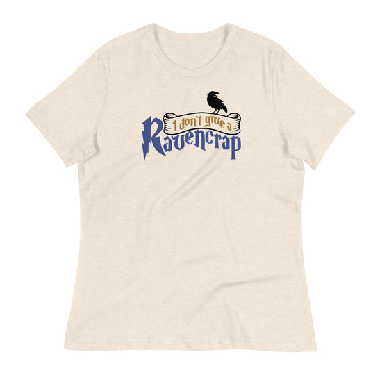 I Don't Give a Ravencrap Women's Relaxed T-Shirt - Fandom-Made