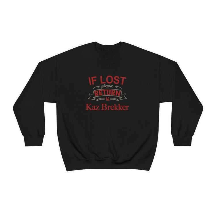If Lost, Return to Kaz Brekker Sweatshirt - Fandom-Made
