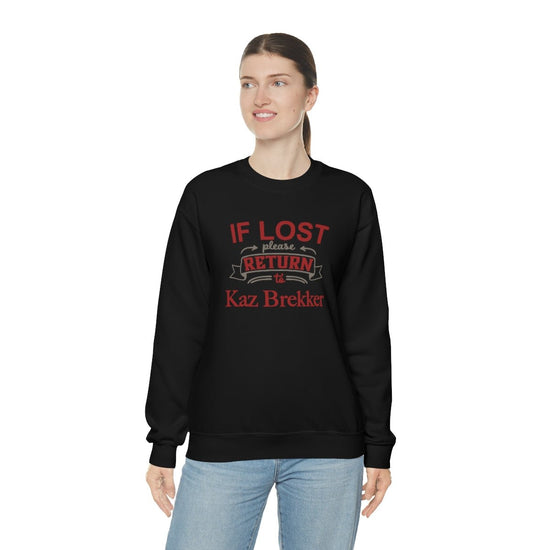 If Lost, Return to Kaz Brekker Sweatshirt - Fandom-Made