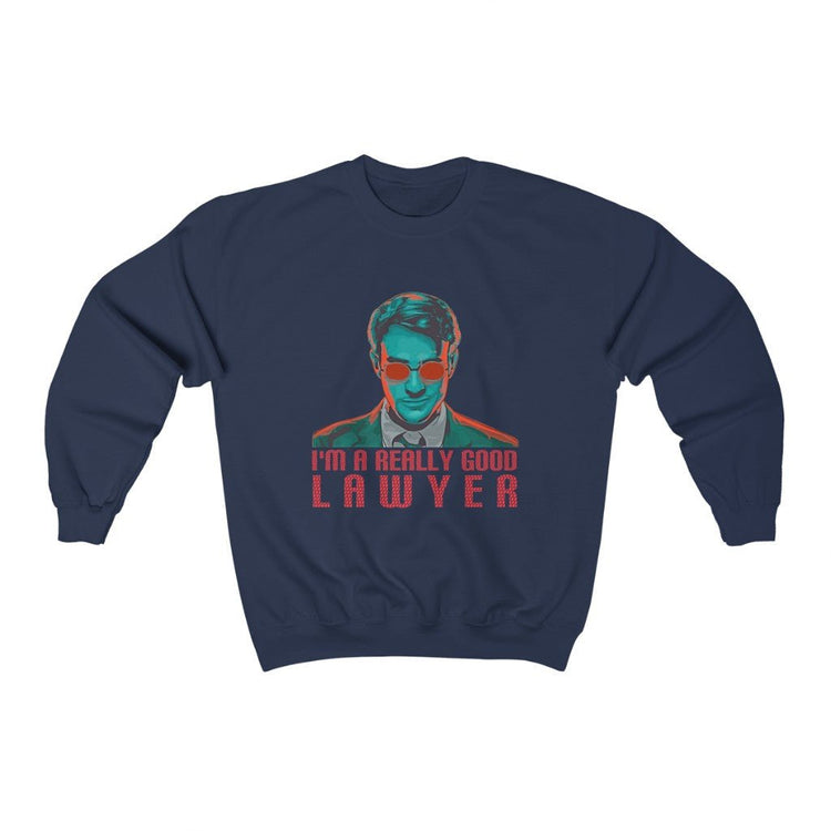 I'm a Really Good Lawyer Sweatshirt - Fandom-Made