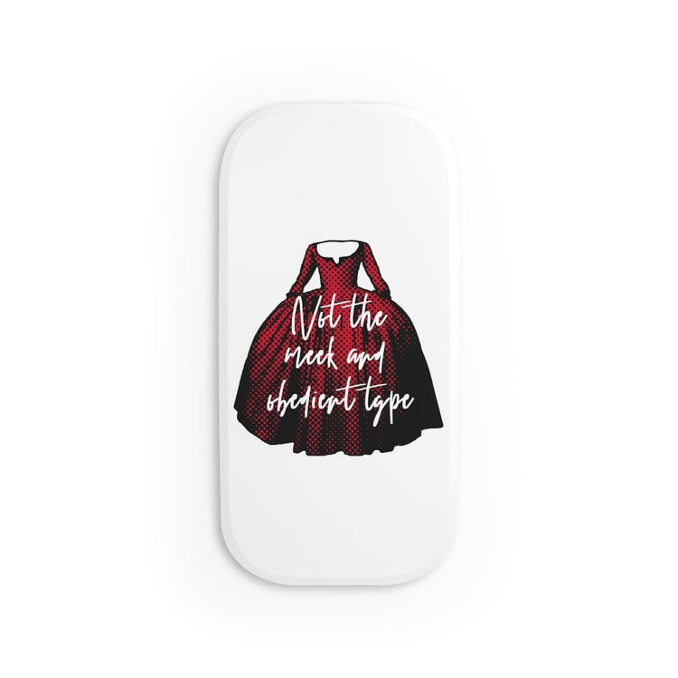 I'm Not the Meek and Obedient Phone Click-On Grip - Fandom-Made