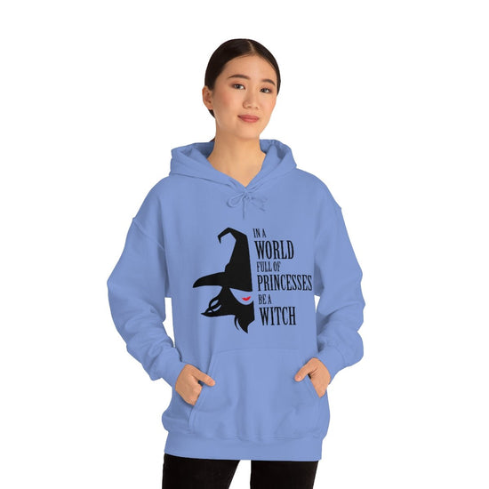 In a World Full of Princesses Be a Witch Hooded Sweatshirt - Fandom-Made