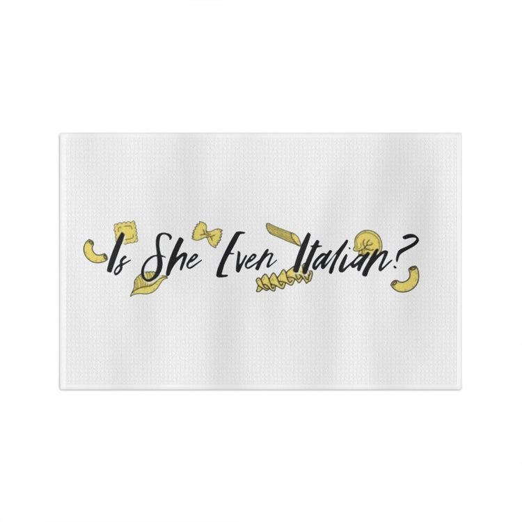 Is She Italian Soft Tea Towel - Fandom-Made