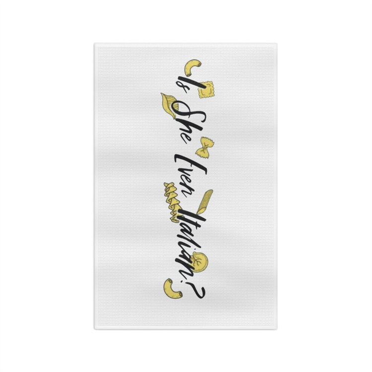 Is She Italian Soft Tea Towel - Fandom-Made