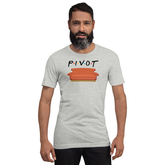 Pivot Unisex t-shirt - Fandom-Made