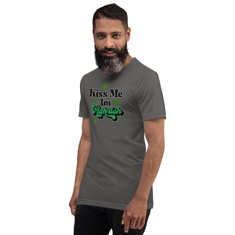 Kiss Me I'm Highrish Unisex T-Shirt - Fandom-Made