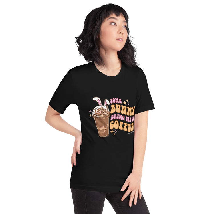 Some Bunny Bring Me Unisex T-Shirt - Fandom-Made