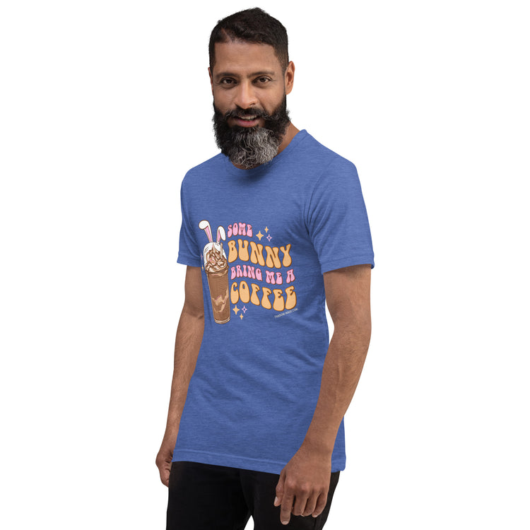 Some Bunny Bring Me Unisex T-Shirt - Fandom-Made