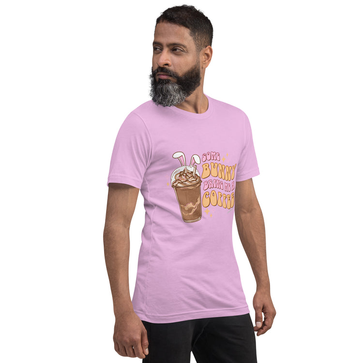 Some Bunny Bring Me Unisex T-Shirt - Fandom-Made