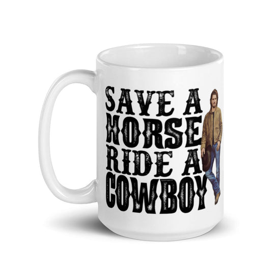 Yellowstone Inspired White glossy mug – Save A Horse Ride A Cowboy (Kayce) - Fandom-Made