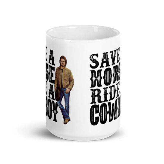 Yellowstone Inspired White glossy mug – Save A Horse Ride A Cowboy (Kayce) - Fandom-Made