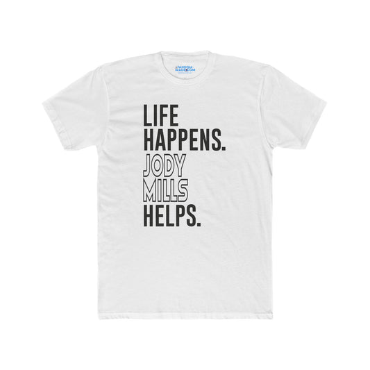 Life Happens Jody Mills Helps Men’s Fitted T-Shirt