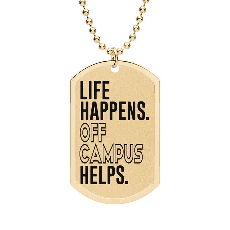 Life Happens Off Campus Helps Dog Tag with Chain