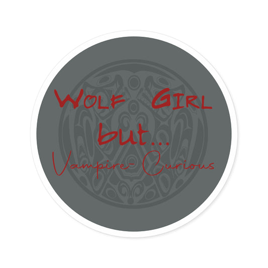 Wolf Girl But...Vampire Curious Round Stickers