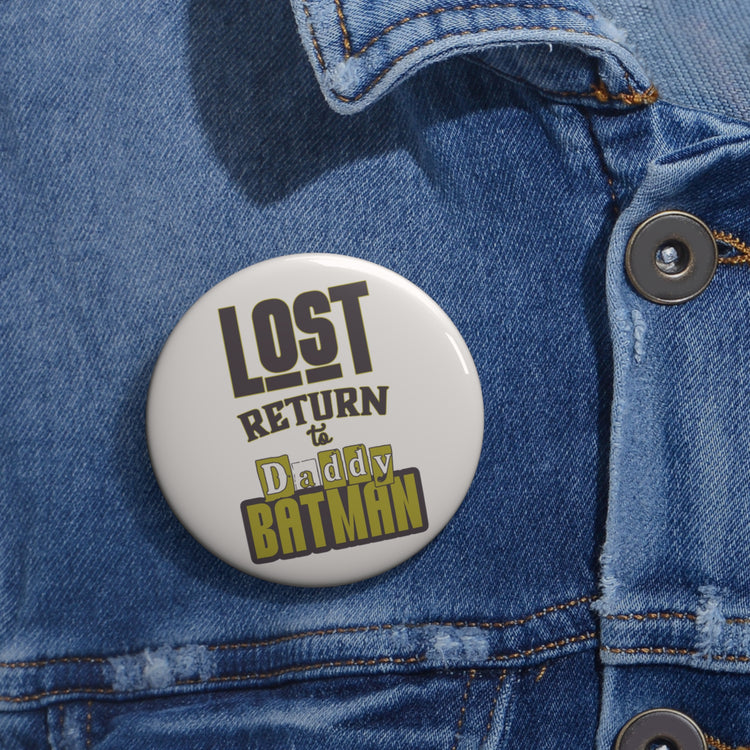 Lost Return To Daddy Batman Pin