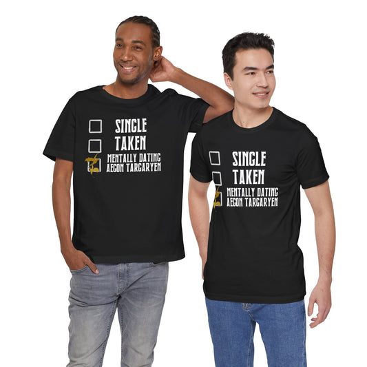 Mentally Dating Aegon Targaryen Unisex T-Shirt - Fandom-Made