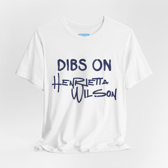 Dibs On Henrietta Wilson Unisex T-Shirt - Fandom-Made