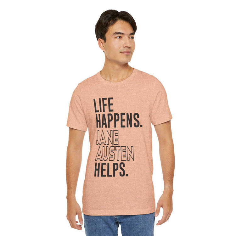 Life Happens Jane Austen Helps Unisex T-Shirt - Fandom-Made