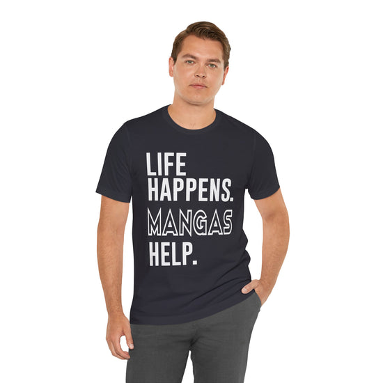 Life Happens Mangas Help T-Shirt - Fandom-Made