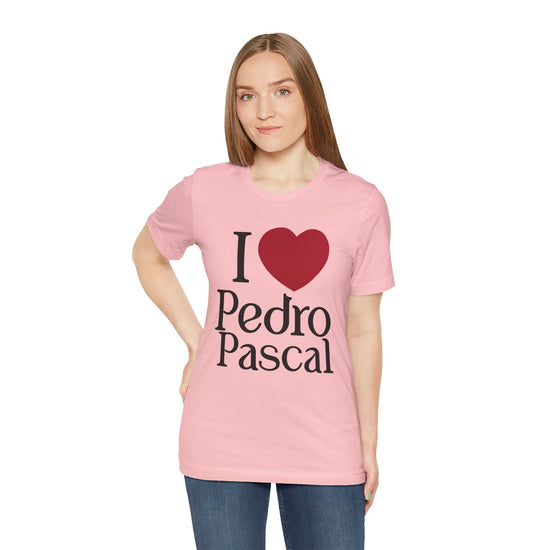 I Love Pedro Unisex T-Shirt - Fandom-Made